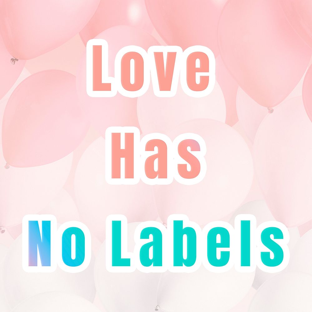 Love has no labels phrase pastel gradient typography quote