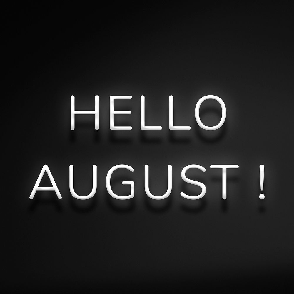 Hello August! white neon typography
