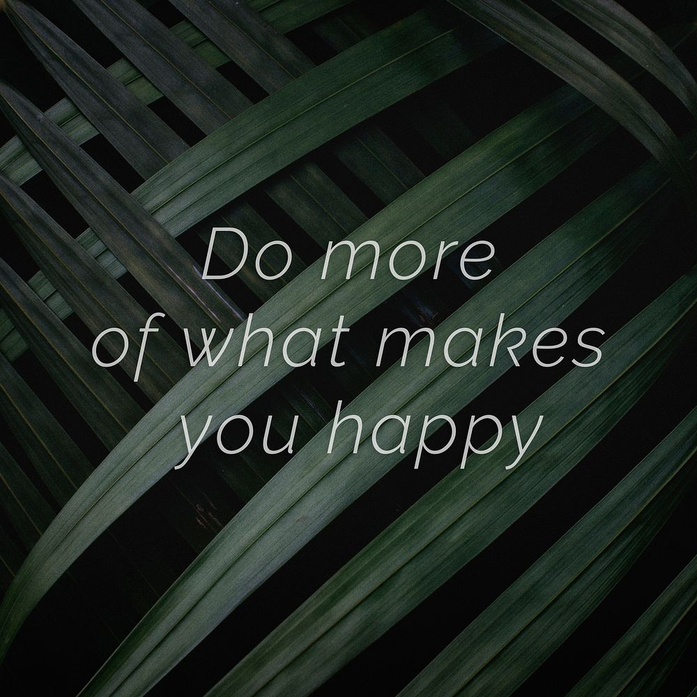 Do more of what makes you happy quote on a palm leaves background