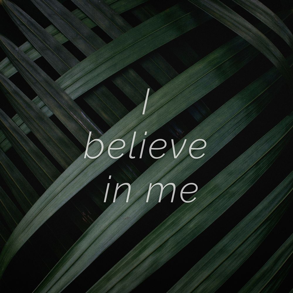 I believe in me quote on a palm leaves background