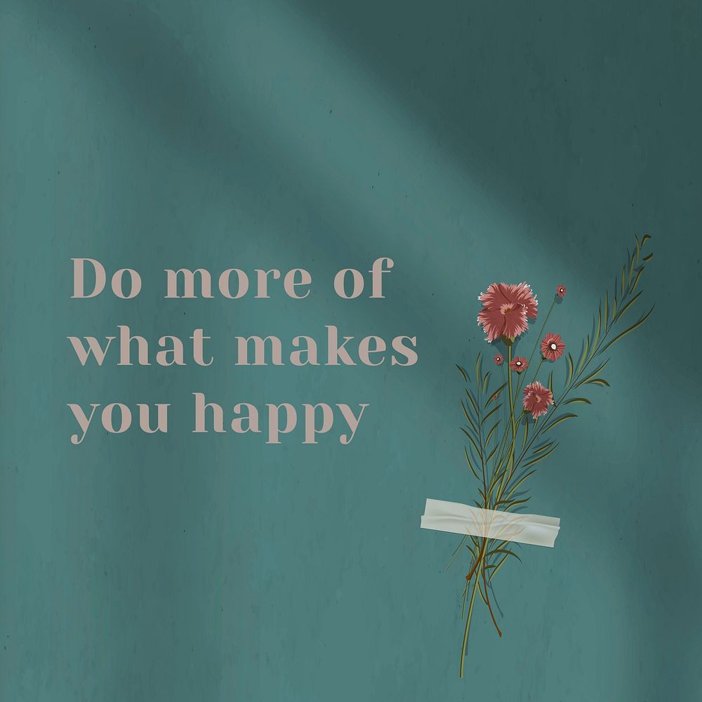 Wall do more of what makes you happy motivational quote