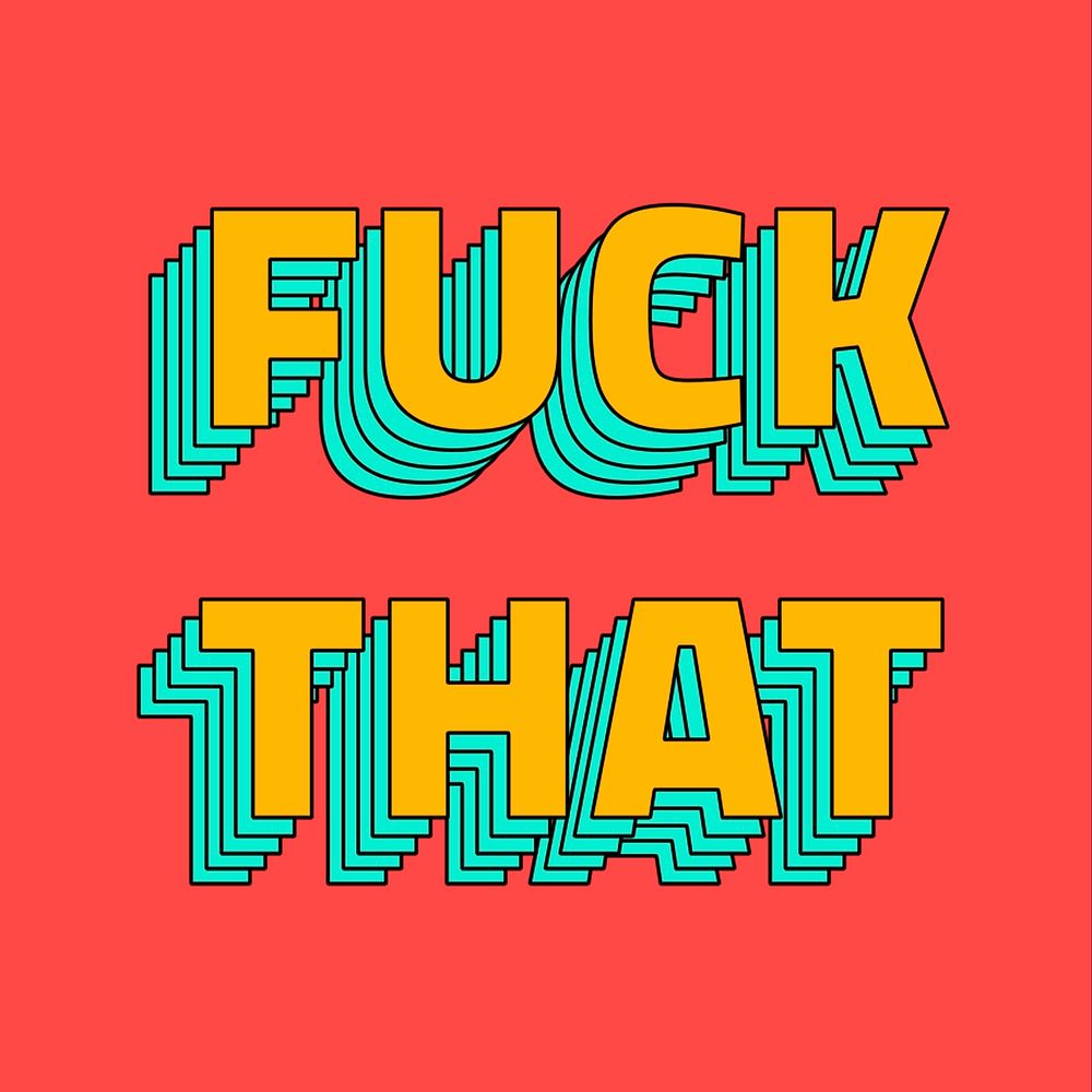 Fuck that retro layered typography