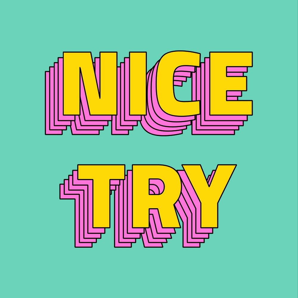 Retro layered nice try typography