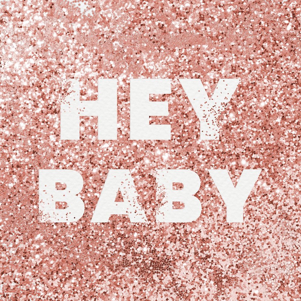 Hey baby typography on a copper glitter background
