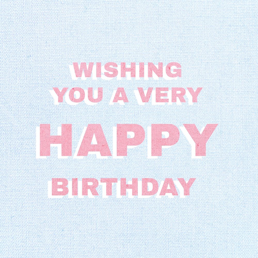 Wishing you a very happy birthday typography text