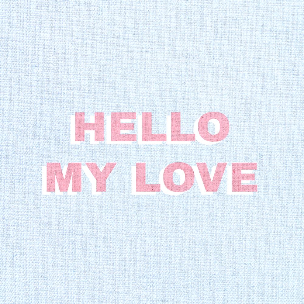 Hello my love message typography
