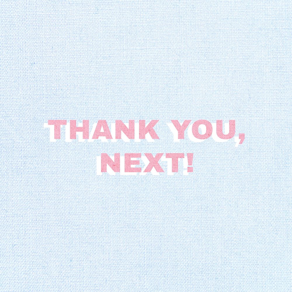 Bold thank you, next! word typography