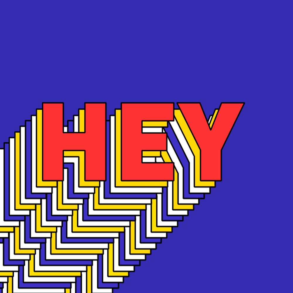 HEY layered text retro typography on blue