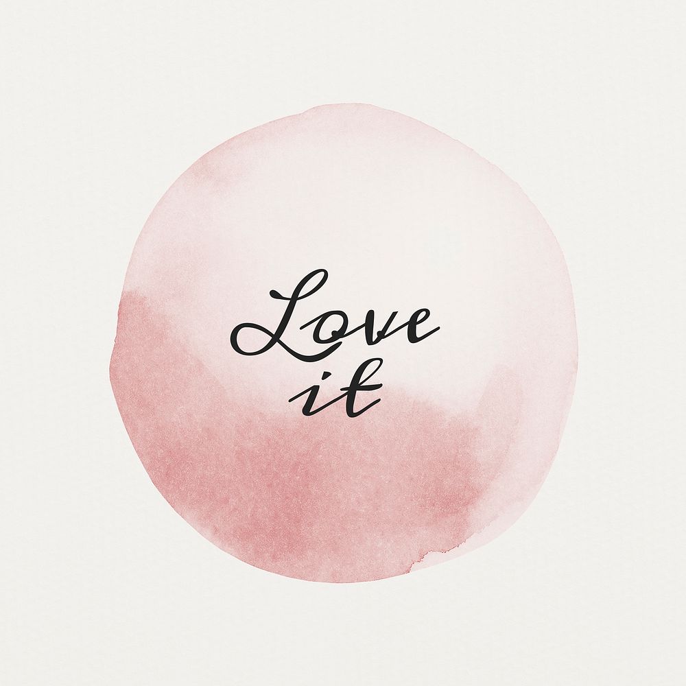 Love it calligraphy on pastel pink watercolor
