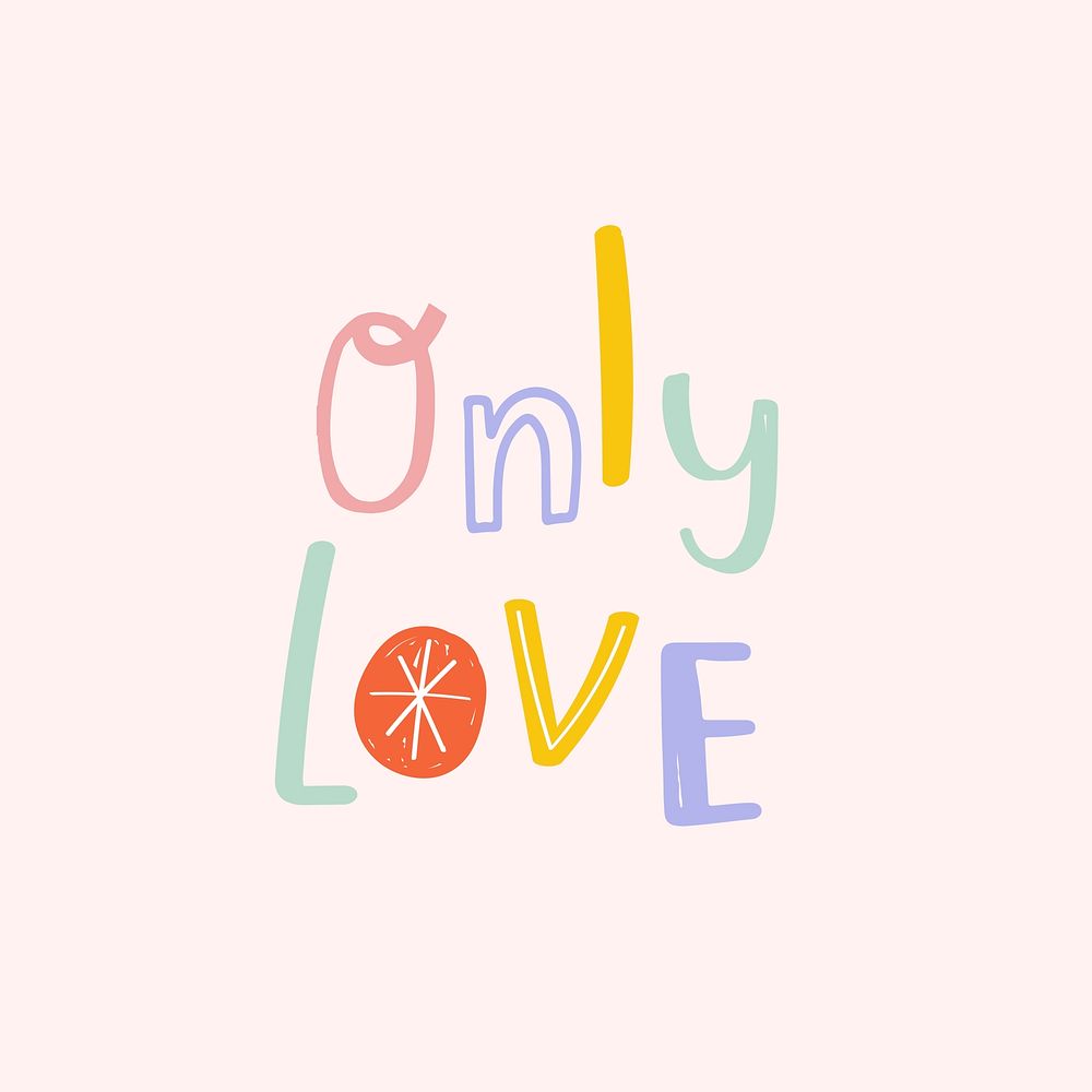 Only love typography vector doodle text