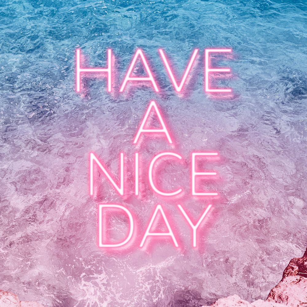 Have a nice day text glowing neon typography sea wave texture