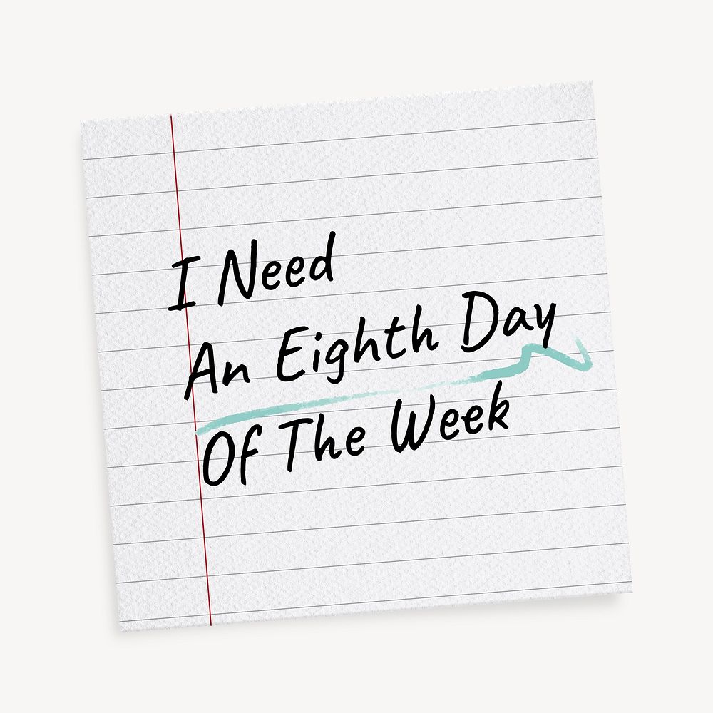 Eight day week, stationery lined paper with message