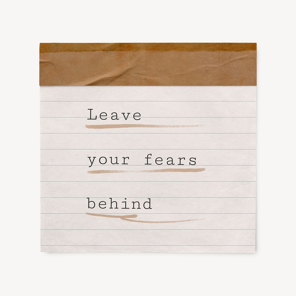 Motivational quote, advice on lined paper, leave your fears behind