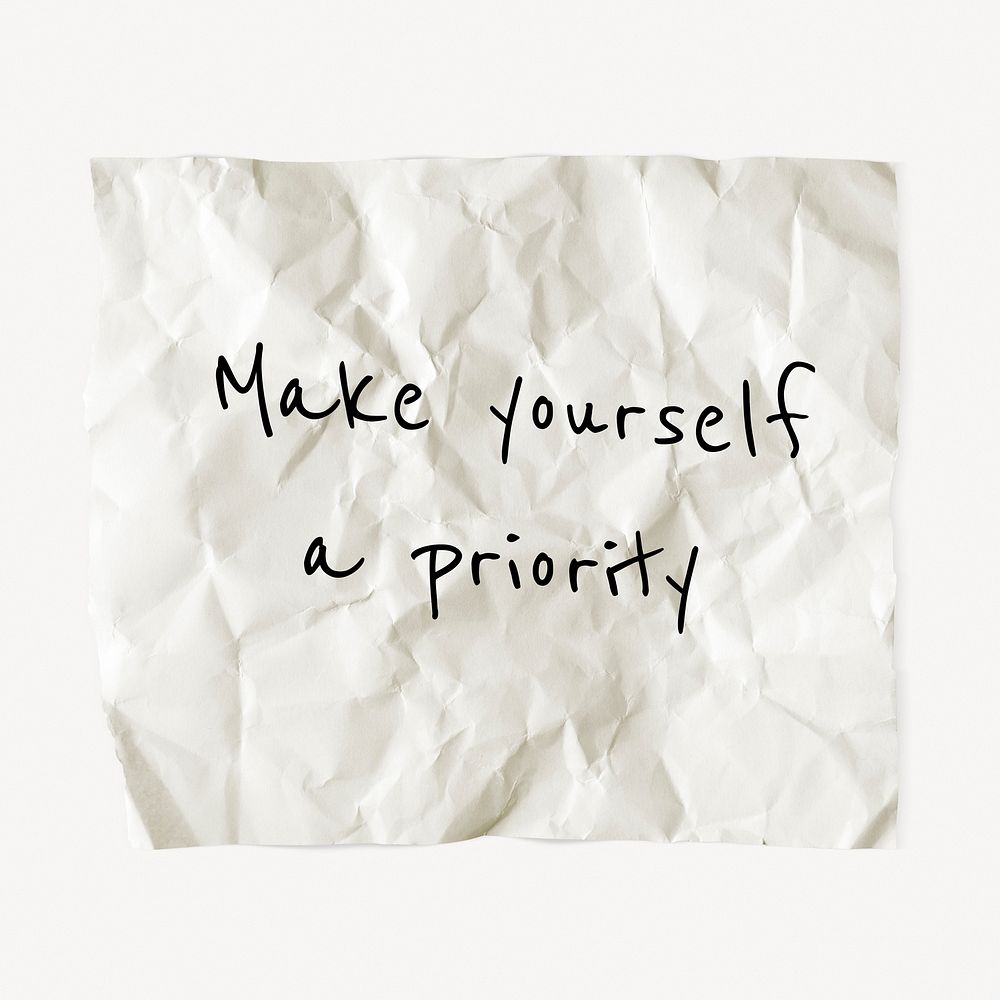 Motivational self-love quote, crumpled paper clipart, make yourself a priority