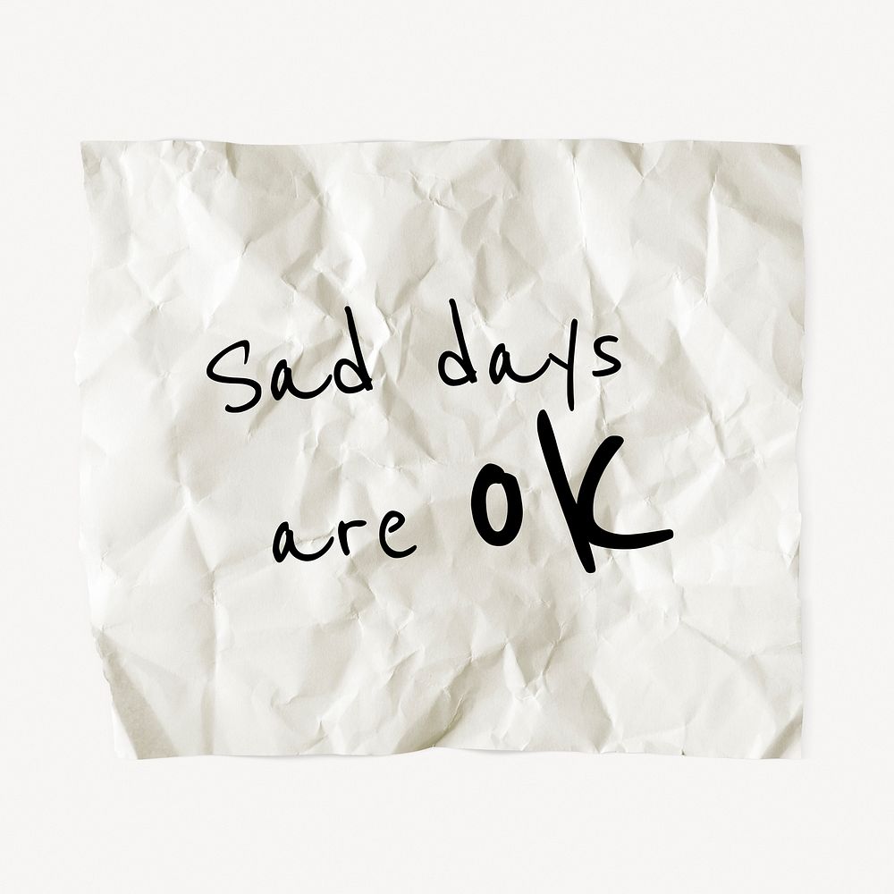 Positive mental health quote, DIY crumpled paper clipart, sad days are ok