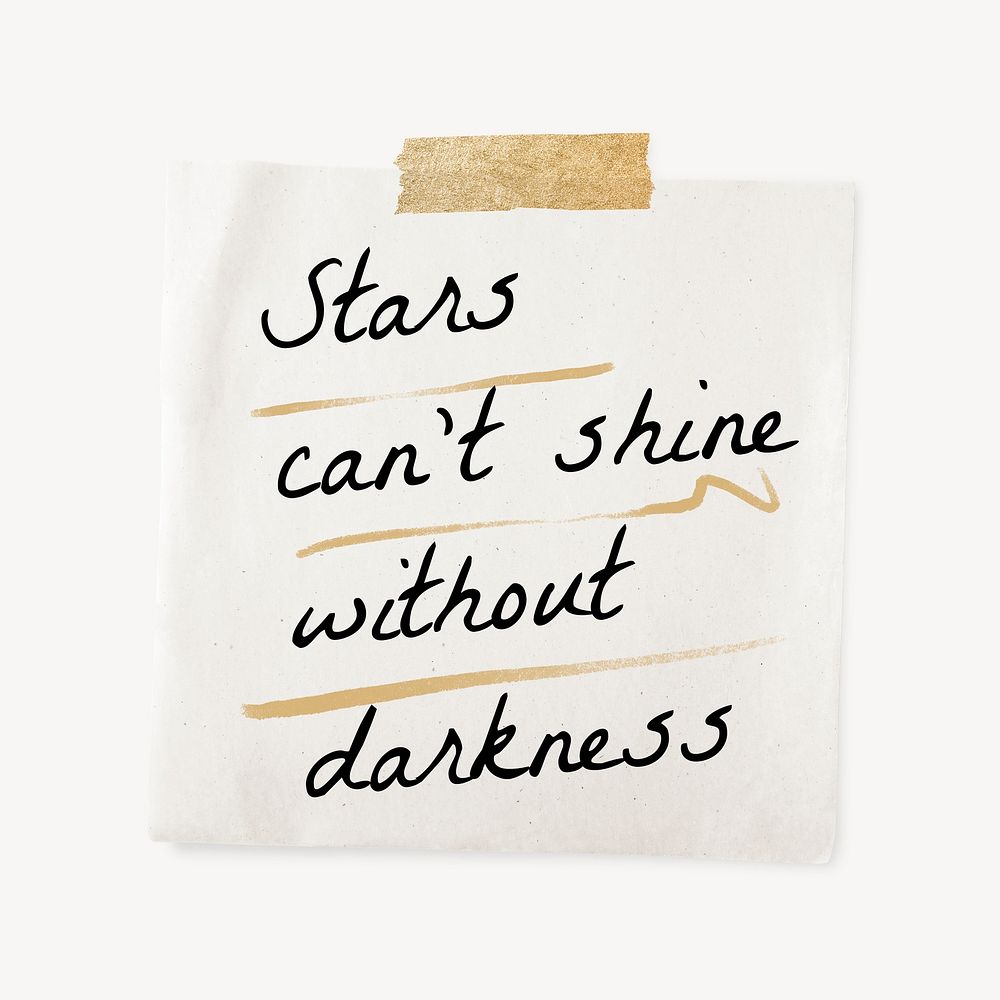 Motivational positive quote, paper note clipart, stars can't shine without darkness