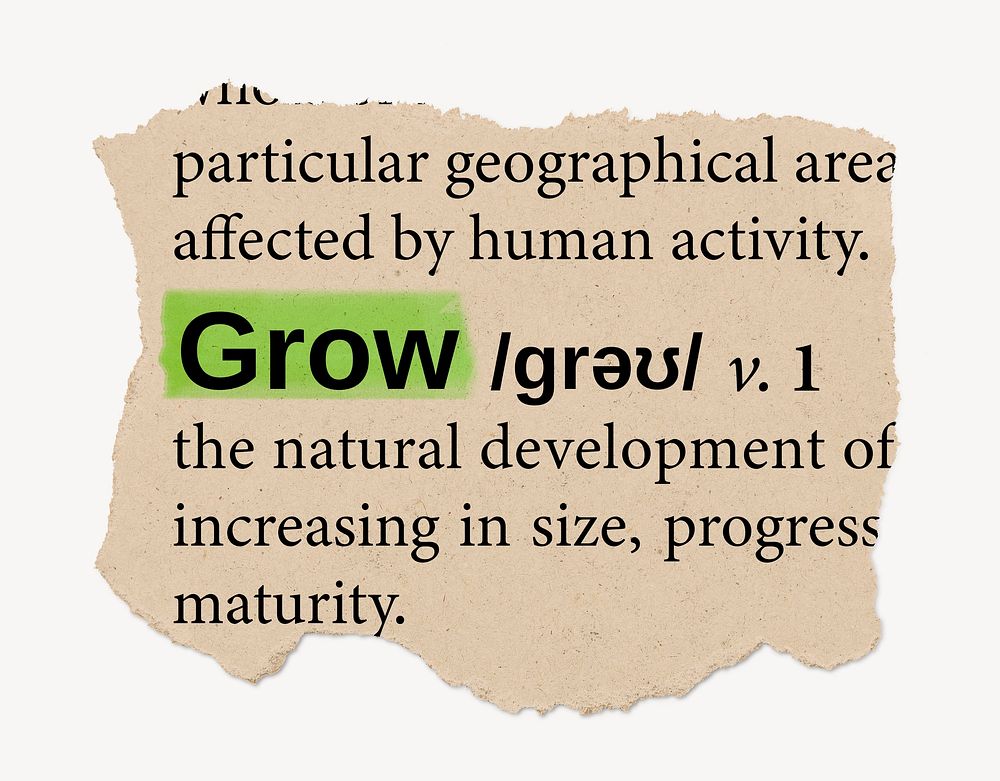 Grow definition, ripped dictionary word, Ephemera torn paper