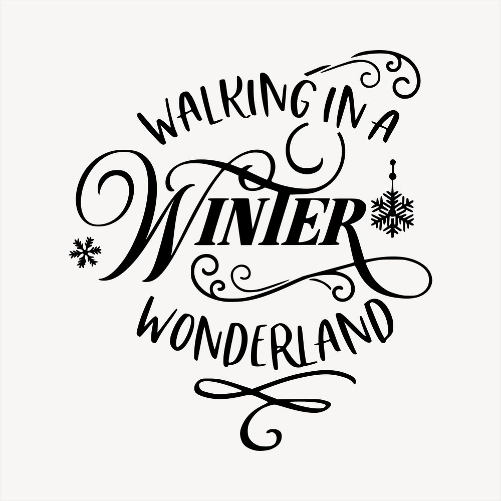 Christmas text clipart, walking in a winter wonderland illustration vector. Free public domain CC0 image.