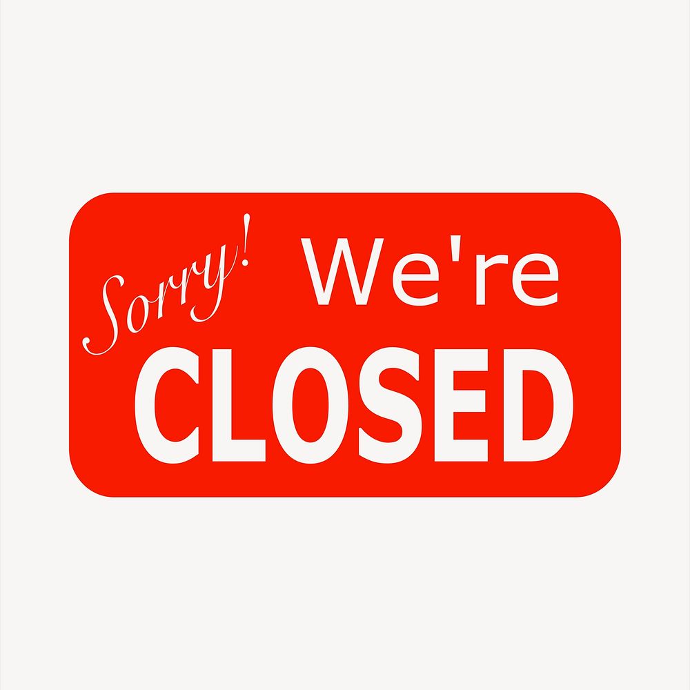Sorry! we're closed clipart, text illustration vector. Free public domain CC0 image.