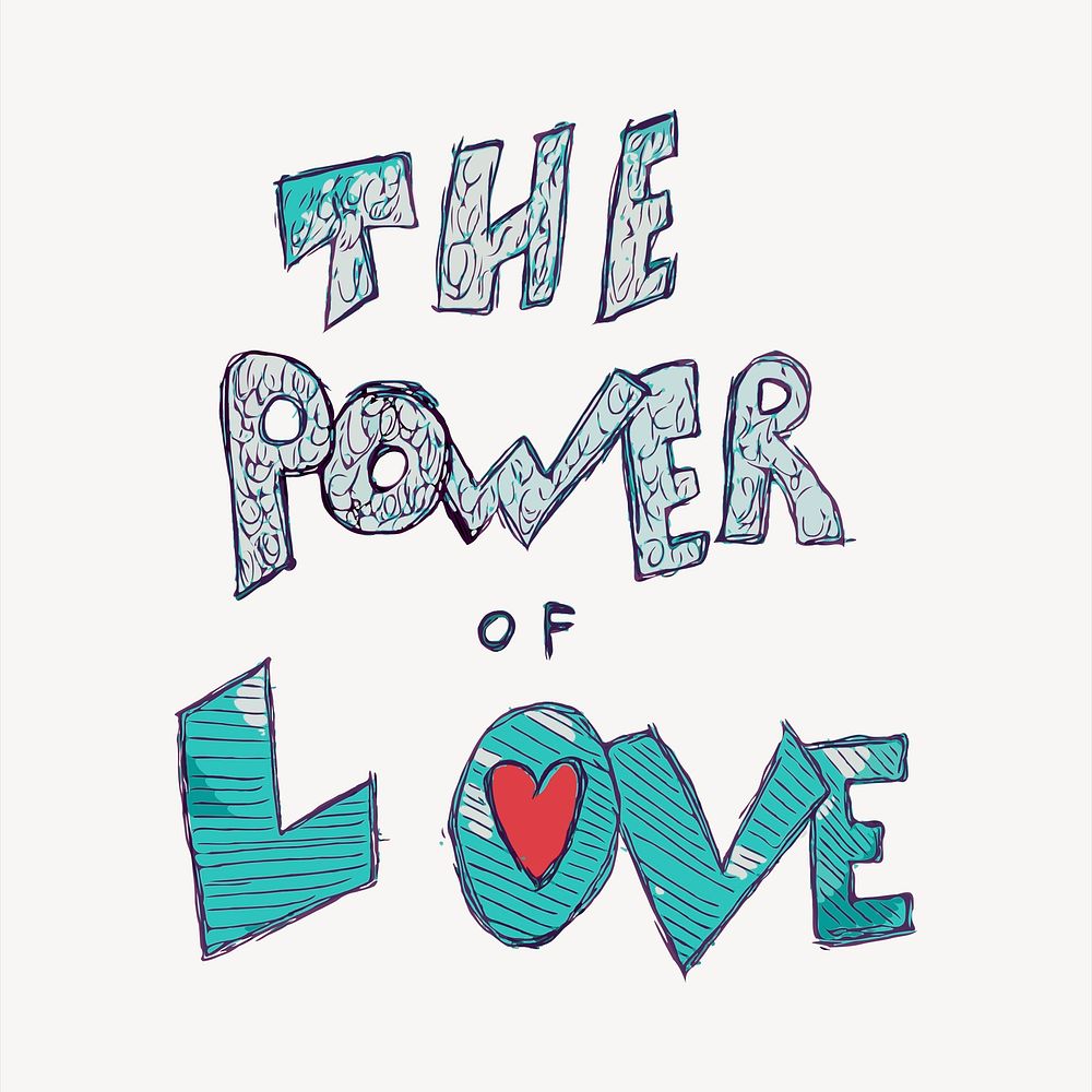 The power of love clipart, text illustration vector. Free public domain CC0 image.