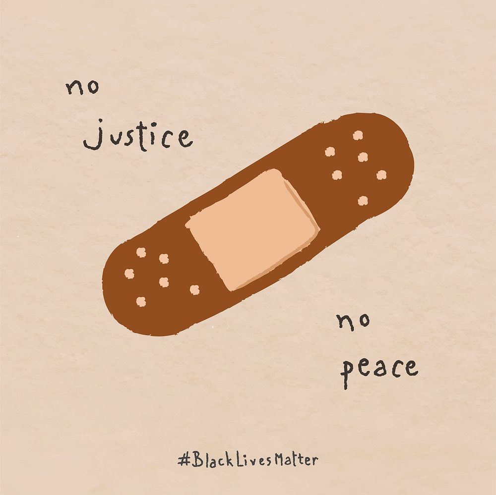 No justice no peace black lives matter campaign bandage cartoon social media post
