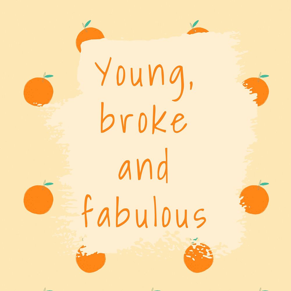 Vector quote on orange pattern background social media post young, broke and fabulous