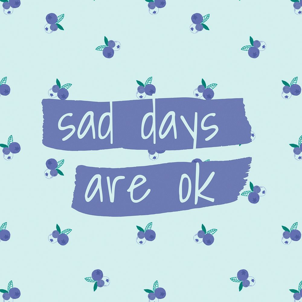 Vector quote on blueberry pattern background social media post sad days are ok