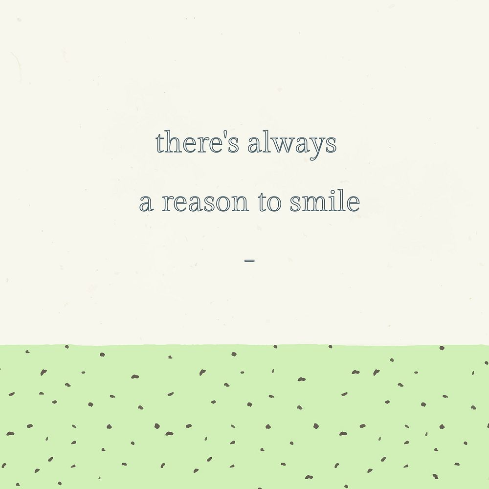 Inspirational quote editable template vector there's always a reason to smile text on green background