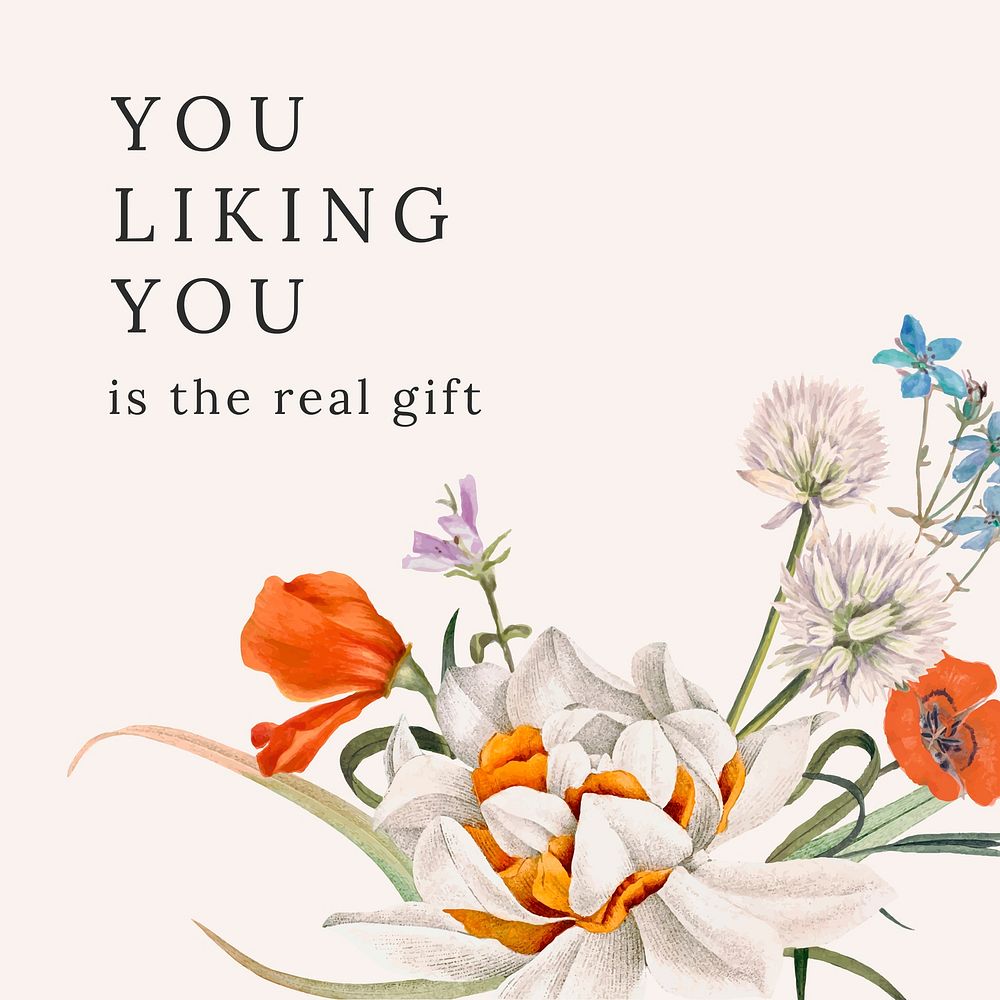 Floral quote template vector with you liking you is the real gift text, remixed from public domain artworks