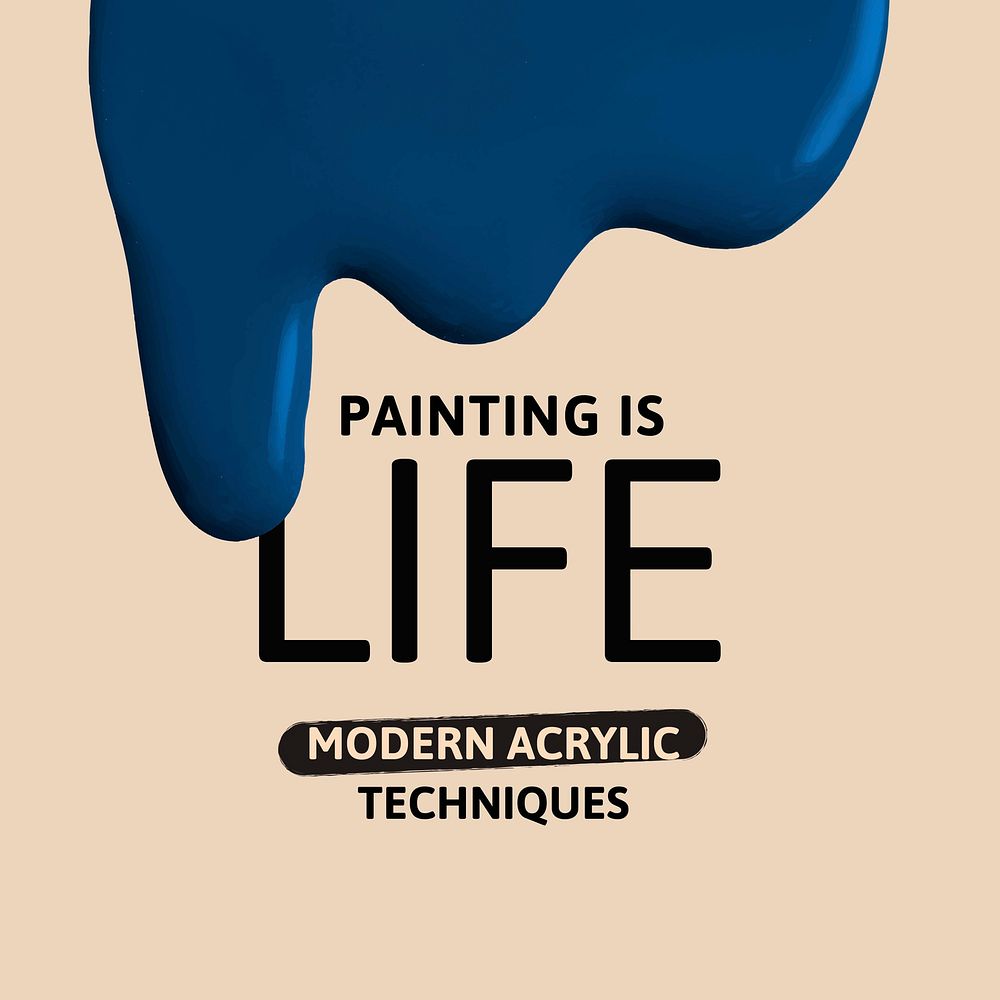 Painting is life template vector creative paint dripping social media ad