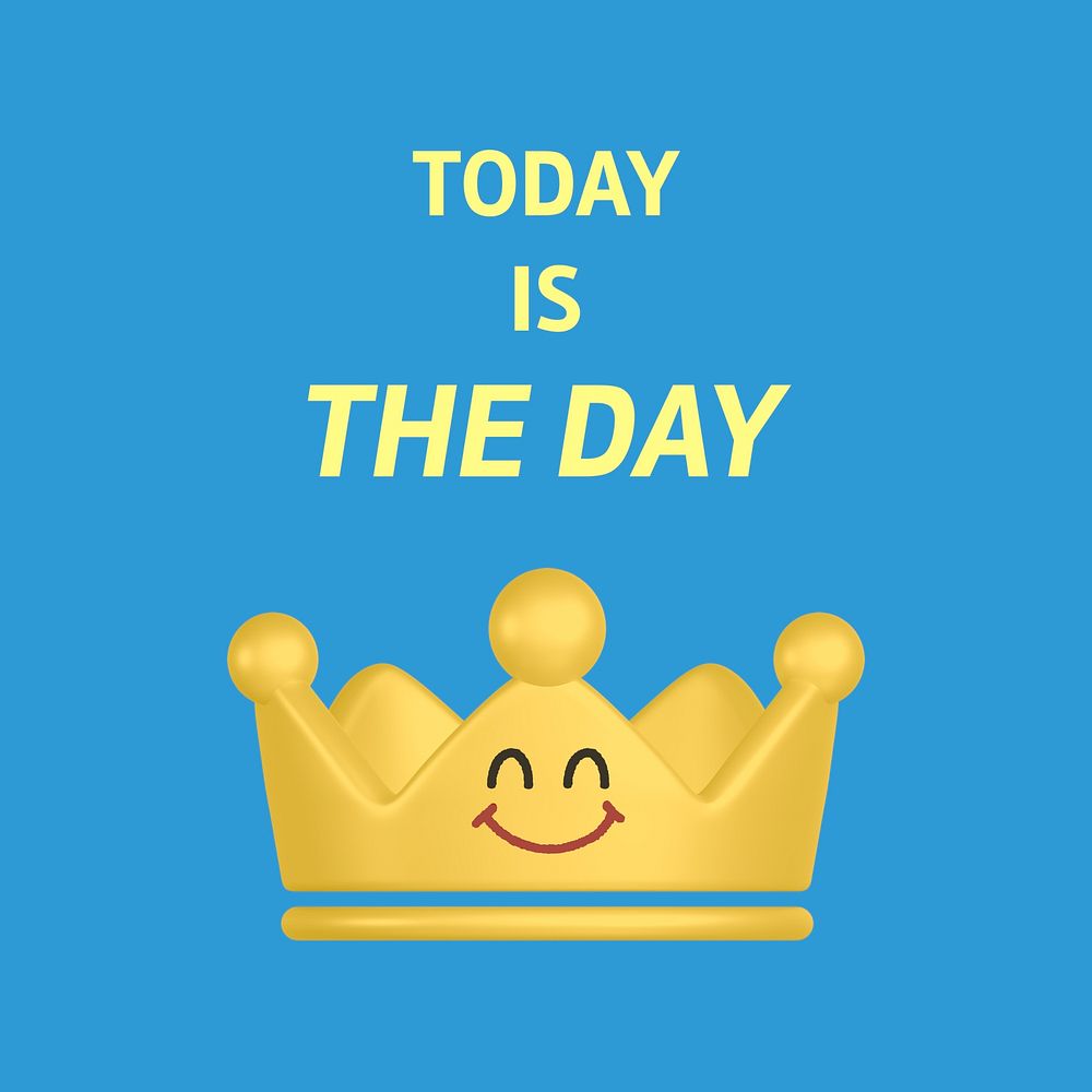 Smiling crown Instagram post template, today is the day quote vector