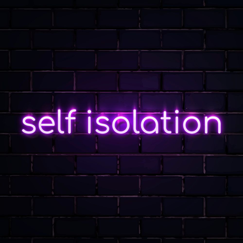 Self isolation during the coronavirus pandemic neon sign 