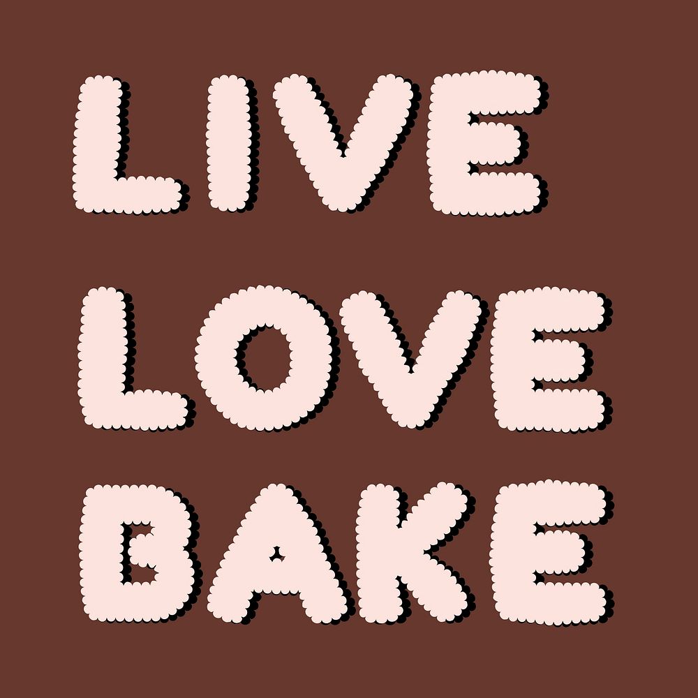 LIVE LOVE BAKE cookie text vector typography