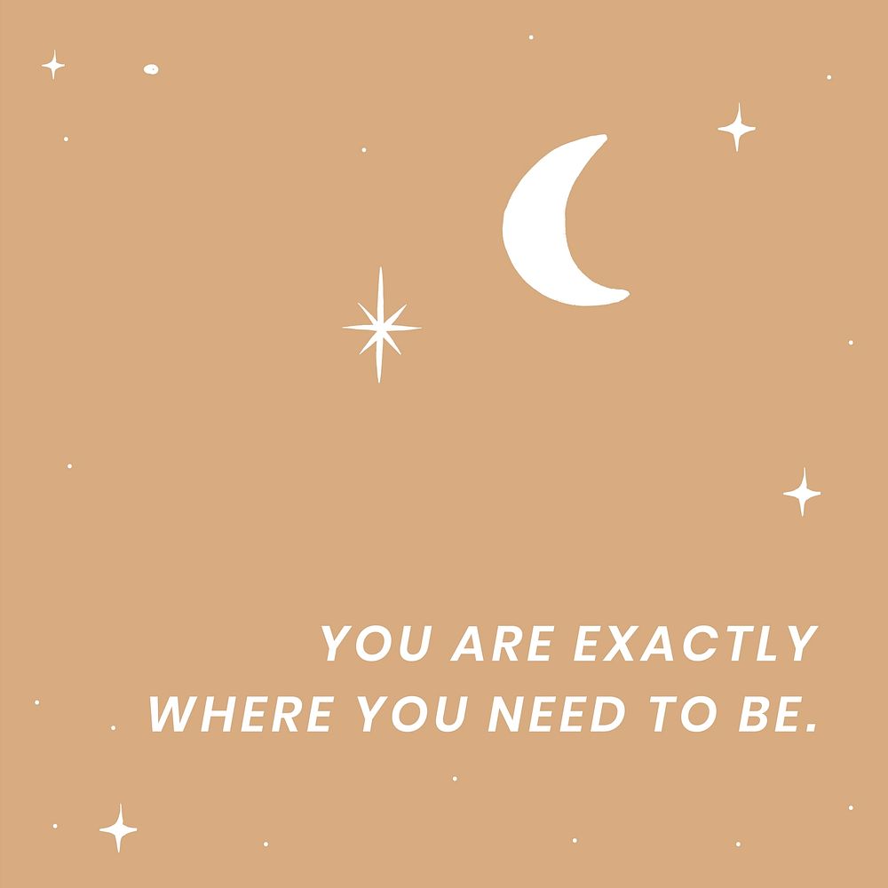 Vector you are exactly where you need to be inspirational quote cute brown galaxy social template