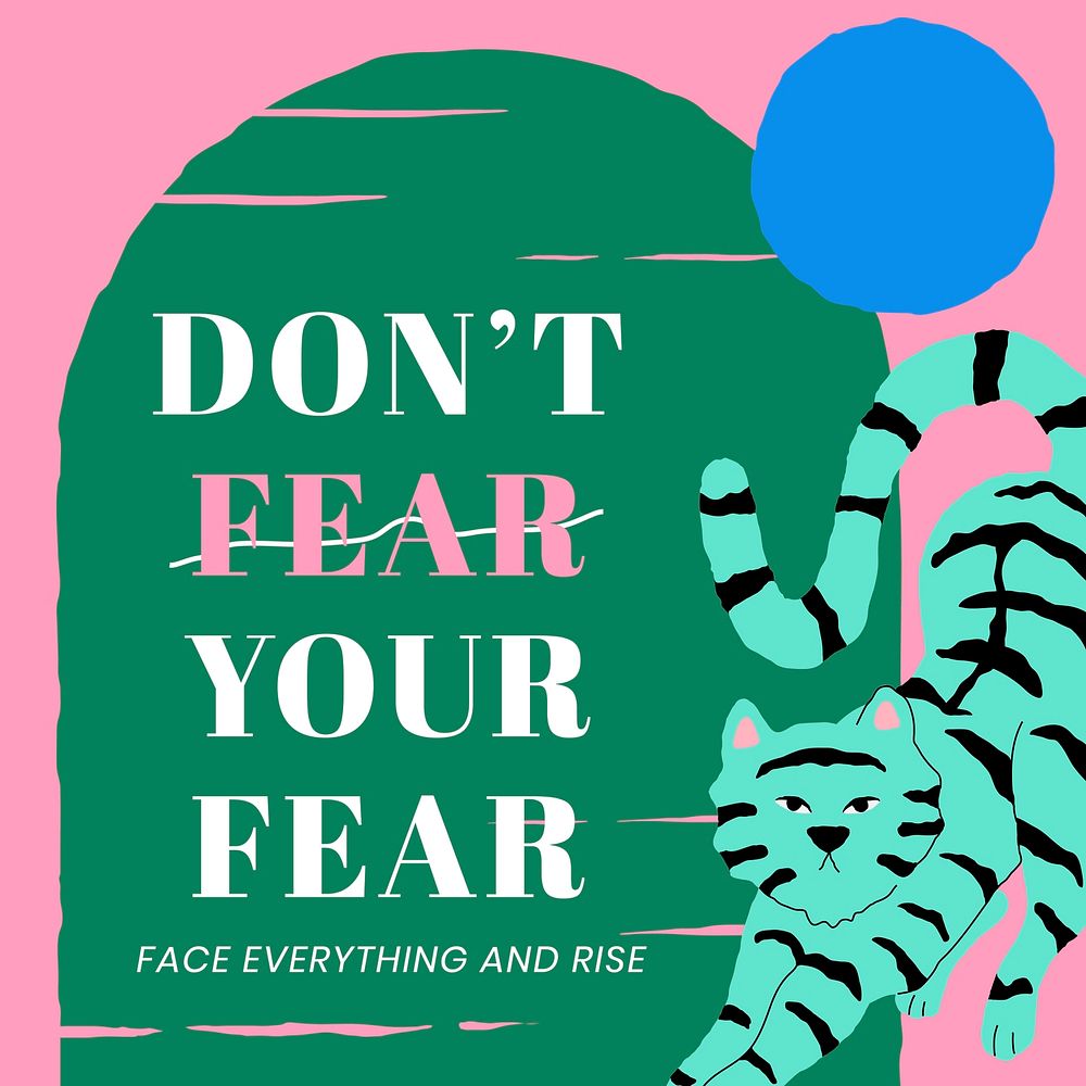 Motivational quote vector template with cute tiger don't fear your fear