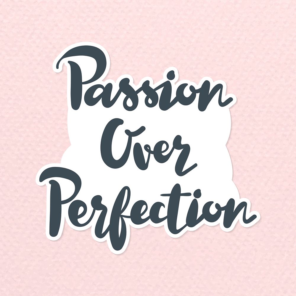 Handwritten vector sticker passion over perfection
