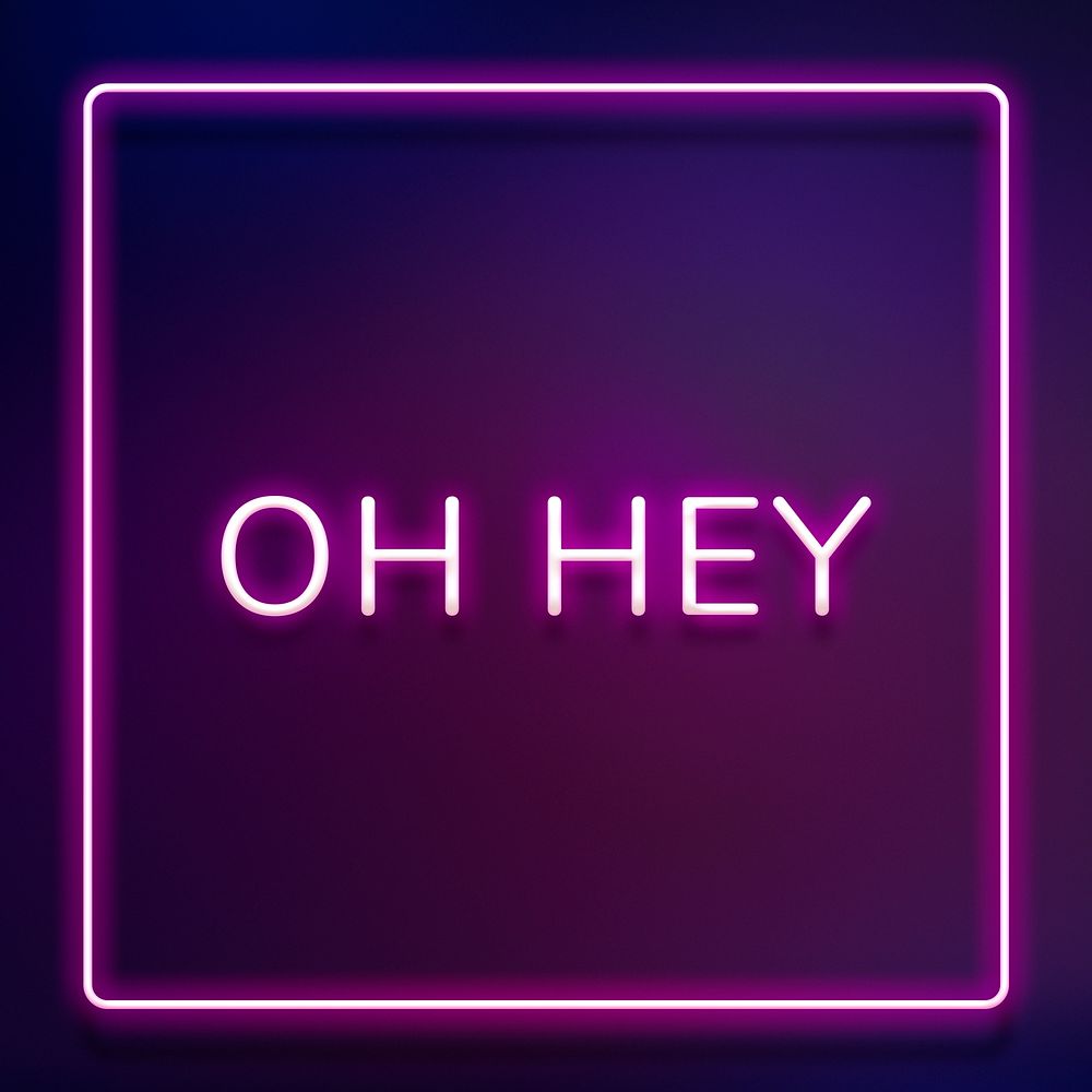 OH HEY neon word typography on a purple background