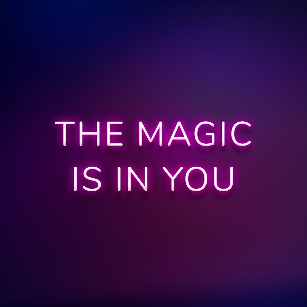 THE MAGIC IS IN YOU neon phrase typography on a purple background