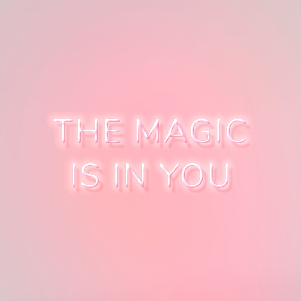 THE MAGIC IS IN YOU neon phrase typography on a pink background