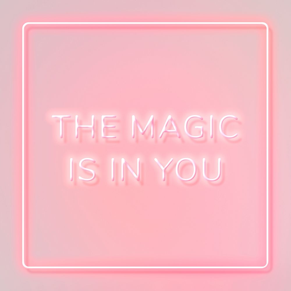 THE MAGIC IS IN YOU neon phrase typography on a pink background