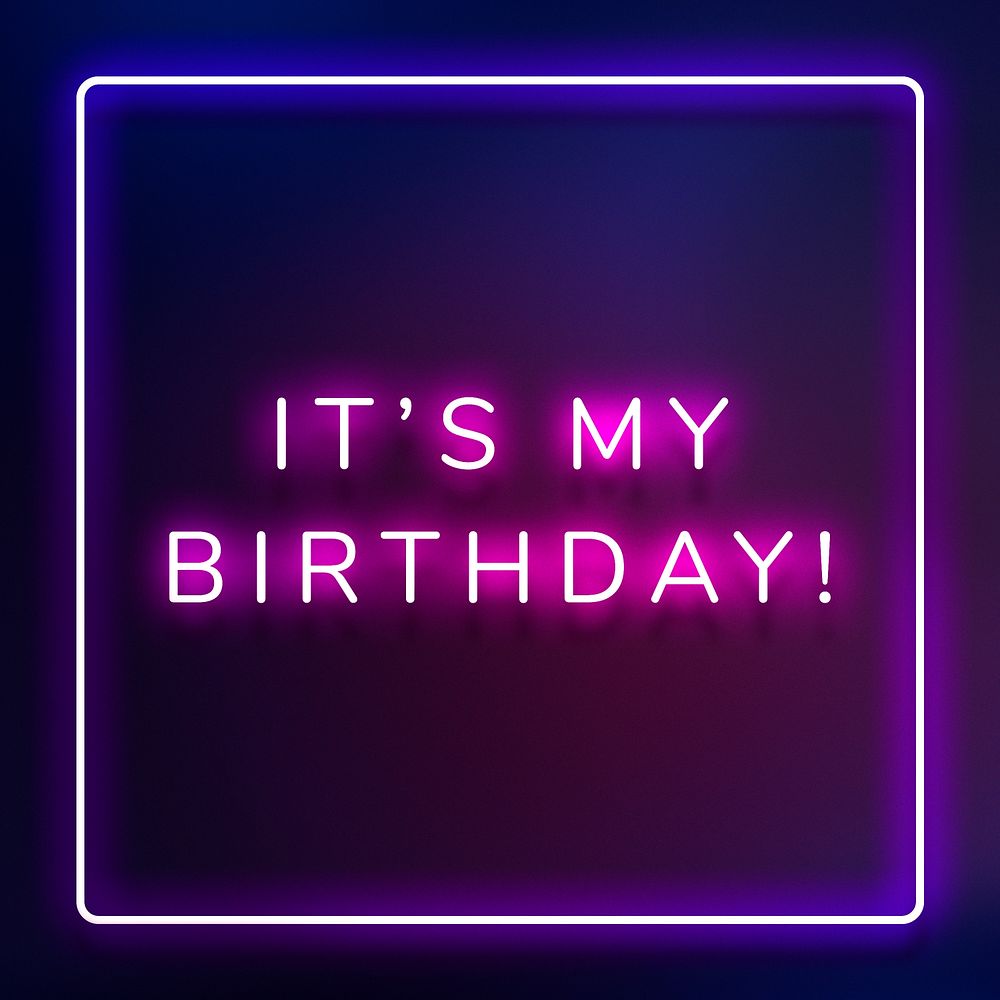 Glowing it's my birthday! neon typography on a darl purple background