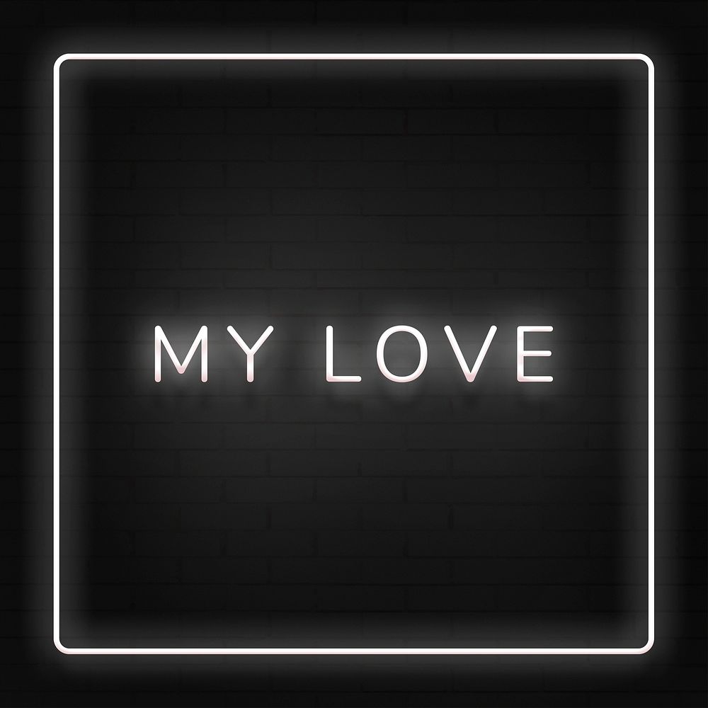 Glowing my love neon typography on a black background