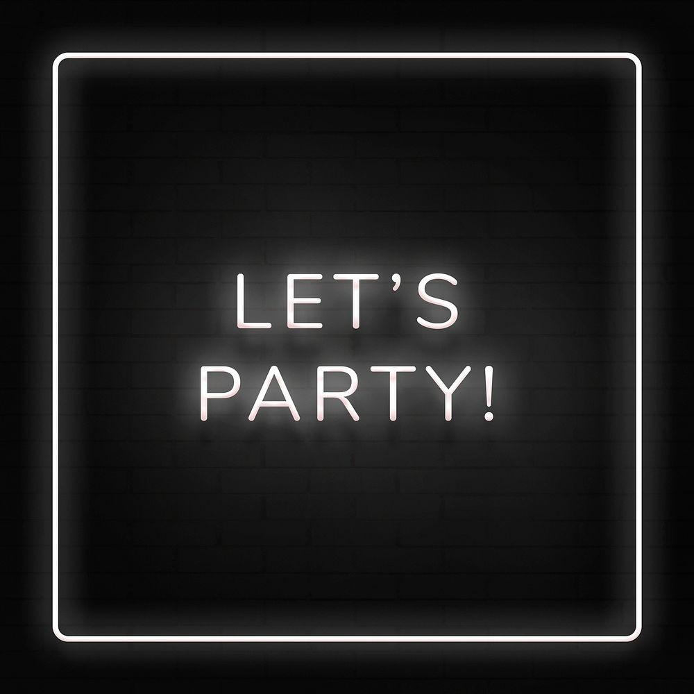 Glowing let's party neon typography on a black background