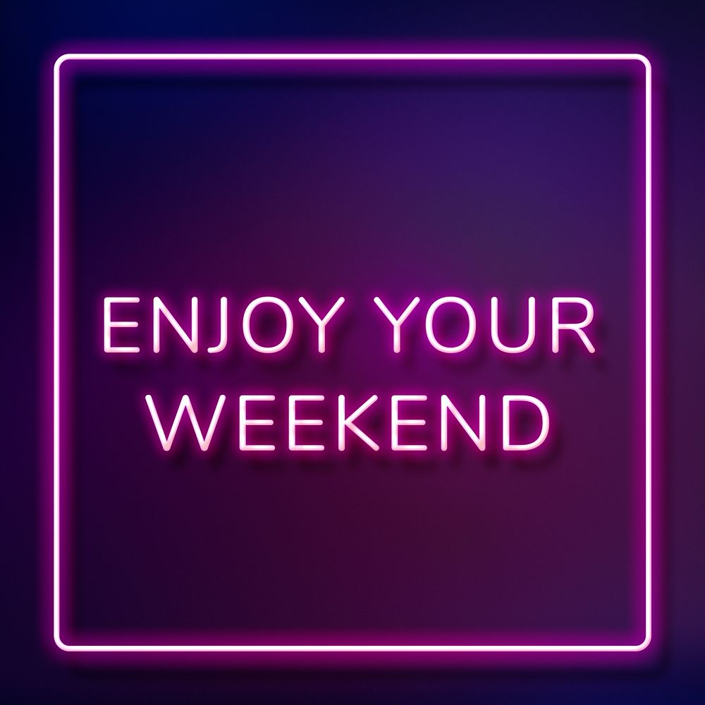 Enjoy your weekend frame neon border text