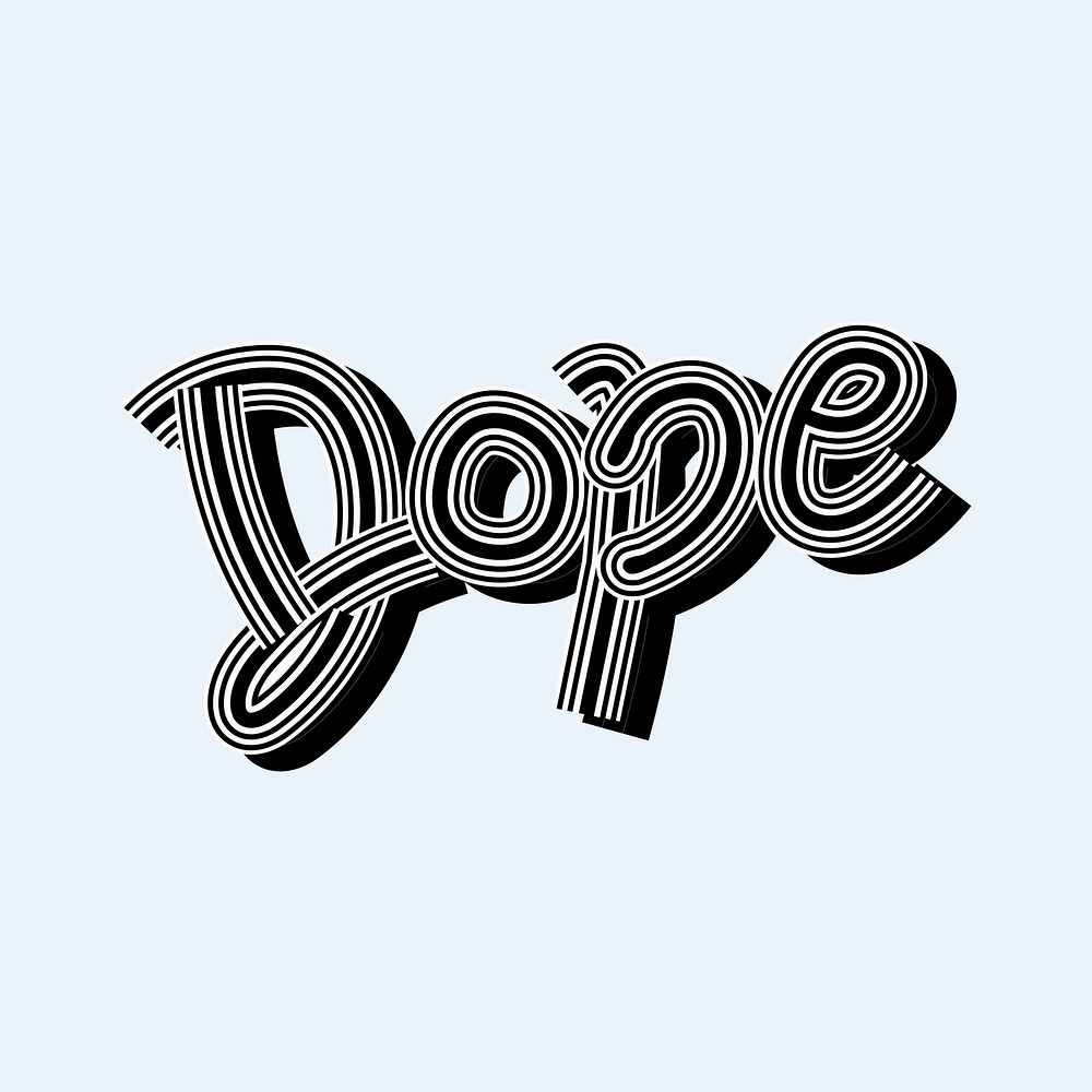 Vintage psd Dope greyscale word illustration