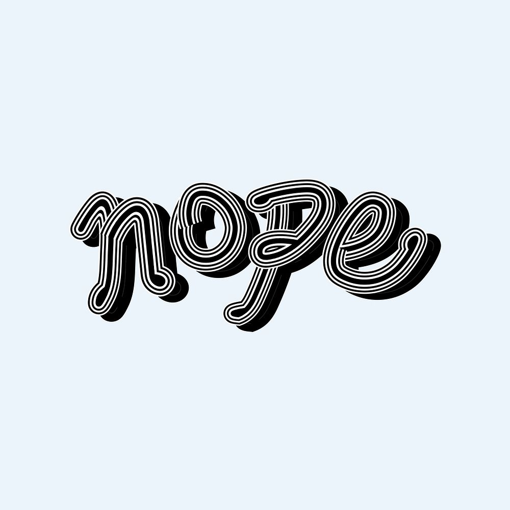Retro greyscale Nope typography illustration