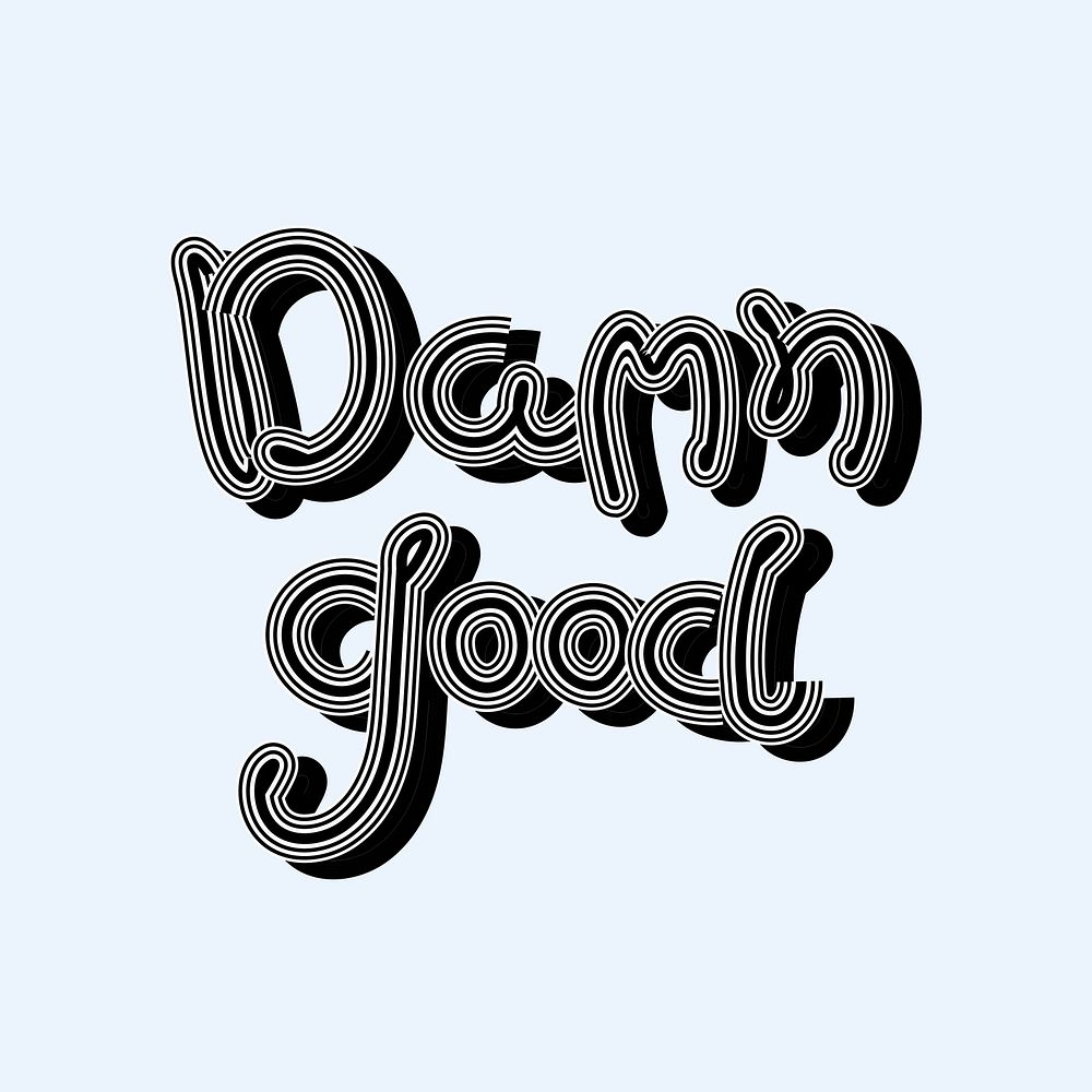 Black Damn Good vector vintage font typography