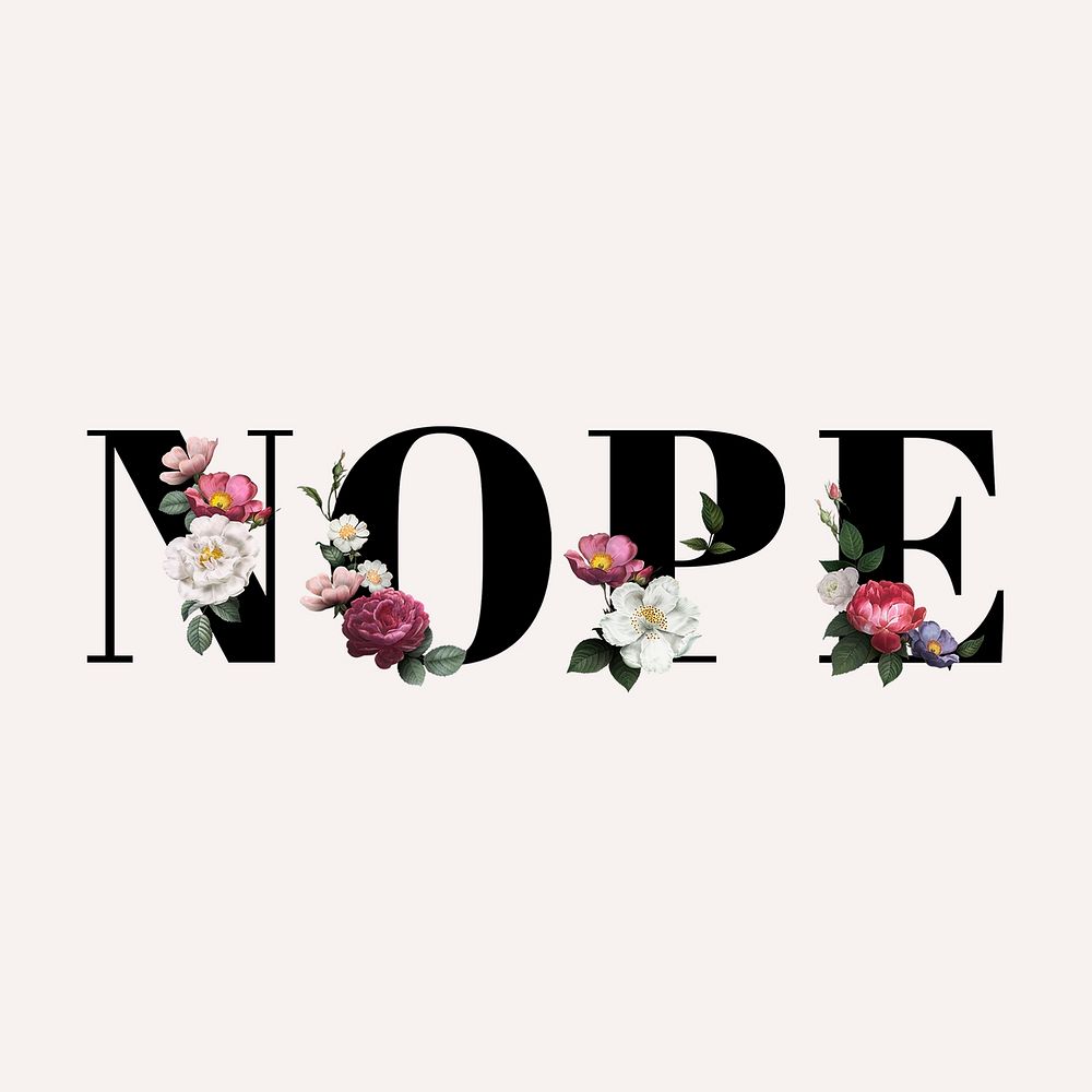 Floral nope word typography beige | Free Photo - rawpixel