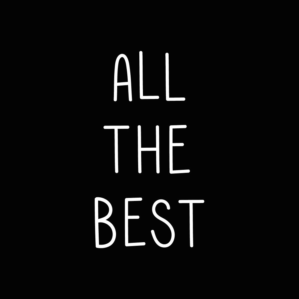 All the best typography black and white 