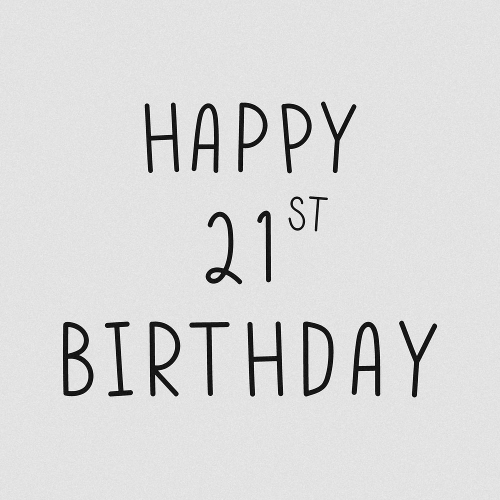 Happy 21st birthday typography grayscale 
